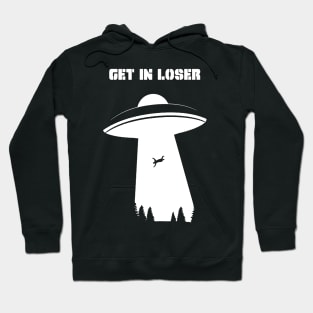 Get In Loser Hoodie